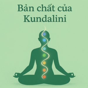 bản chất thật sự của kundalini